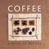 Coffee A Book of Recipes