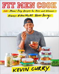 Fit Men Cook : 100 Meal Prep Recipes for Men and Women