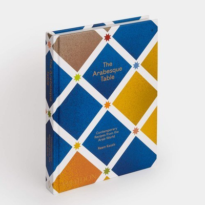 The Arabesque Table : Contemporary Recipes from the Arab World