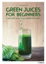 Green Juices for Beginners: A One-Stop Guide to Cleansing Your Body