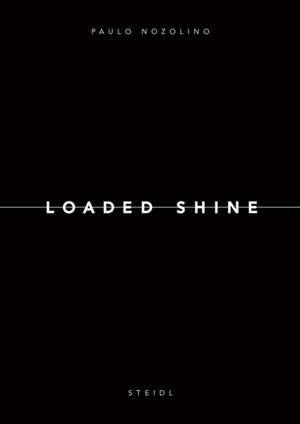 Paulo Nozolino – Loaded Shine