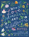 With Love, Adventure, and Wildflowers Notes 20 Different Notecards & Envelopes