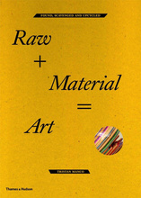 Raw + Material = Art 