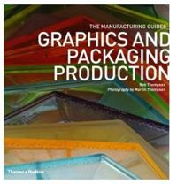 Graphics and Packaging Production (The Manufacturing Guides)