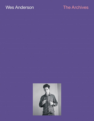 Wes Anderson: The Archives