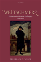 Weltschmerz Pessimism in German Philosophy, 1860-1900