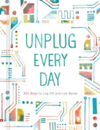 Unplug Every Day a Journal