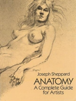 Anatomy A Complete Guide for Artists