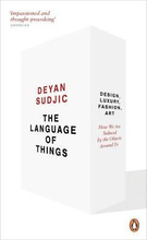 The Language of Things. Design, Luxury, Fashion, Art: how we are seduced by the objects around us.