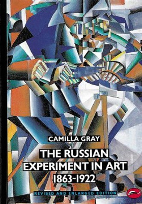 The Russian Experiment in Art 1863-1922 (World of Art)