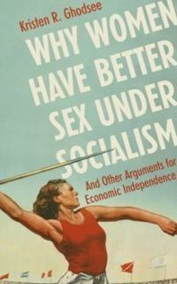 Why Women Have Better Sex Under Socialism