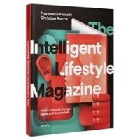 The Intelligent Lifestyle Magazine Smart Editorial Design, Storytelling and Journalism