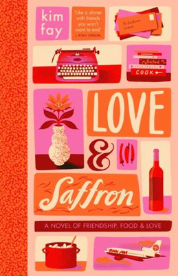 Love & Saffron : a novel of friendship, food, and love