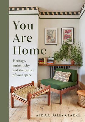 You Are Home: Heritage, authenticity, and the beauty of your space