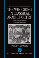 The Wine Song in Classical Arabic Poetry Abu Nuwas and the Literary Tradition