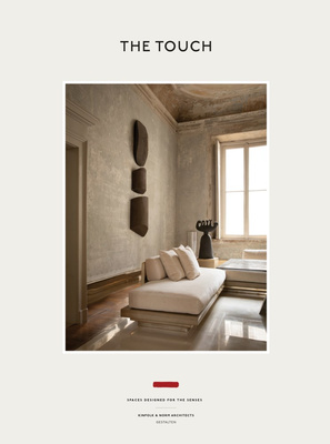 The Touch: Spaces Designed for the Senses