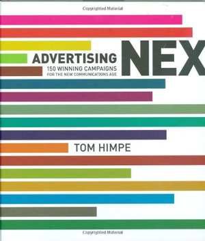 Advertising Next: 150 Winning Campaigns for the New Communications Age