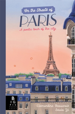On The Streets of Paris : A Poetic Tour of the City