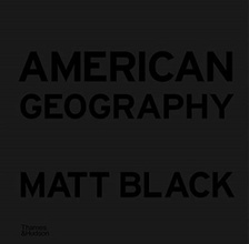 Matt Black - American Geography