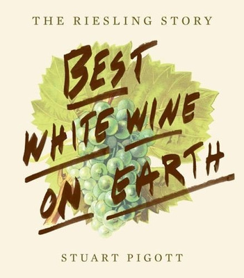 The Riesling Story - Best White Wine on Earth