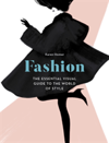 Fashion The Essential Visual Guide to the World of Style