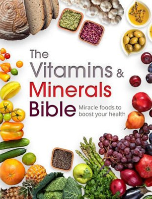 The Vitamins Minerals Bible