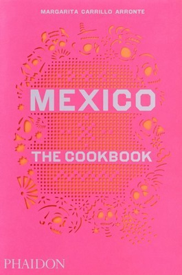 Mexico The Cookbook
