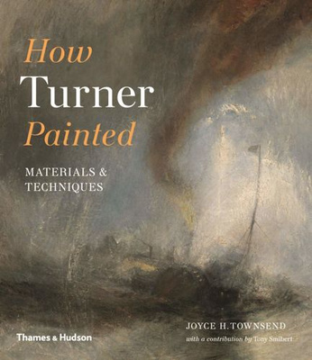 How Turner Painted Materials & Techniques