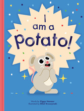 I Am a Potato!
