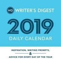 Writer's Digest 2019 Daily Calendar Inspiration, Writing Prompts, and Advice for Every Day of the Year