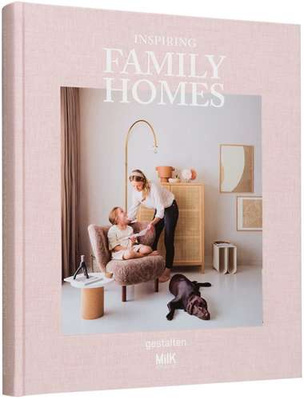 Inspiring Family Homes : Family-friendly Interiors & Design