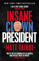 Insane Clown President Dispatches from the American Circus