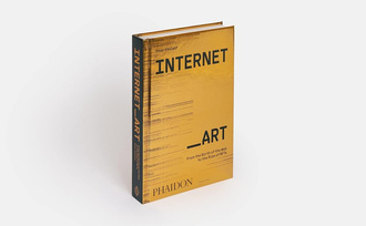 Internet_Art : From the Birth of the Web to the Rise of NFTs