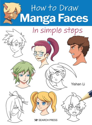 How to Draw: Manga Faces : In Simple Steps