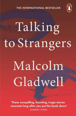 Talking to Strangers What We Should Know about the People We Don’t Know