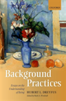 Background Practices Essays on the Understanding of Being