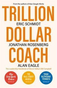 Trillion Dollar Coach : The Leadership Handbook 