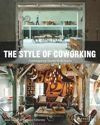 The Style of Coworking Contemporary Shared Workspaces