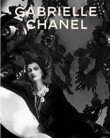 Gabrielle Chanel : Fashion Manifesto