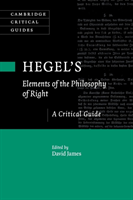 Cambridge Critical Guides: Hegel's Elements of the Philosophy of Right: A Critical Guide