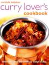 Mridula Baljekar's Curry Lover's Cookbook Deliciously Spicy and Aromatic Indian Dishes