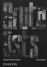 The Brutalists : Brutalism's Best Architects