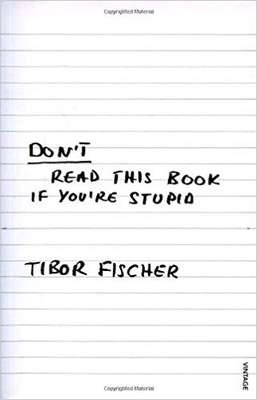 Don't Read This Book If You're Stupid