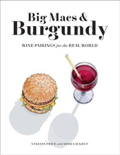 Big Macs & Burgundy : Wine Pairings for the Real World