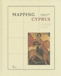 Mapping Cyprus : Crusaders, Traders & Explorers