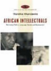 African Intellectuals Rethinking Politics, Language, Gender and Development