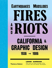 Earthquakes, Mudslides, Fires & Riots California and Graphic Design 1936-1986