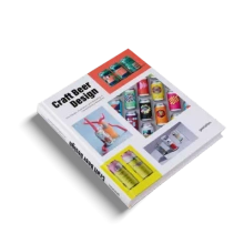 Craft Beer Design : The Design, Illustration and Branding of Contemporary Breweries