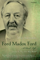Ford Madox Ford: A Dual Life:  Ford Madox Ford: A Dual Life The After-War World