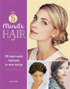 5-Minute Hair 50 super-quick hairstyles to wear and go